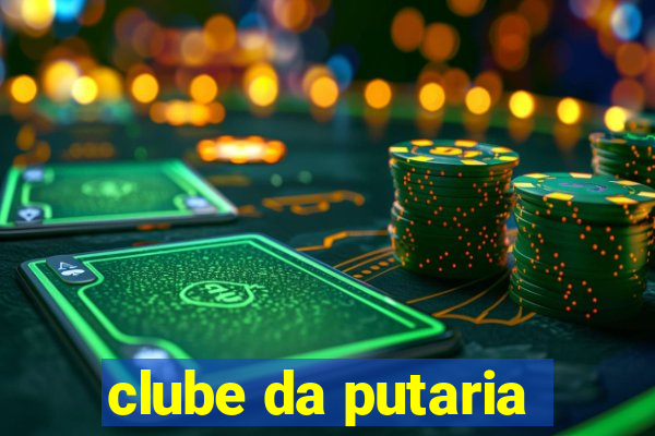 clube da putaria